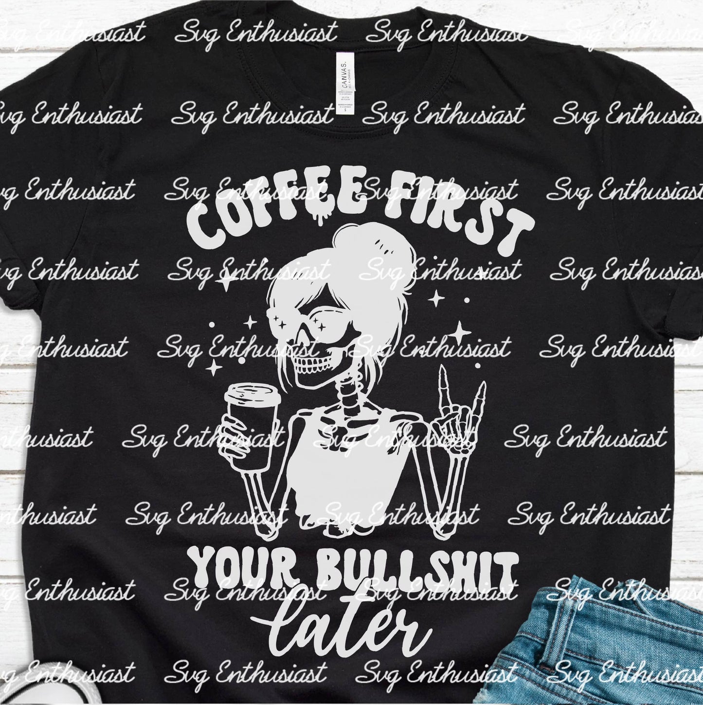 Coffee first your bullshit later SVG PNG DXF
