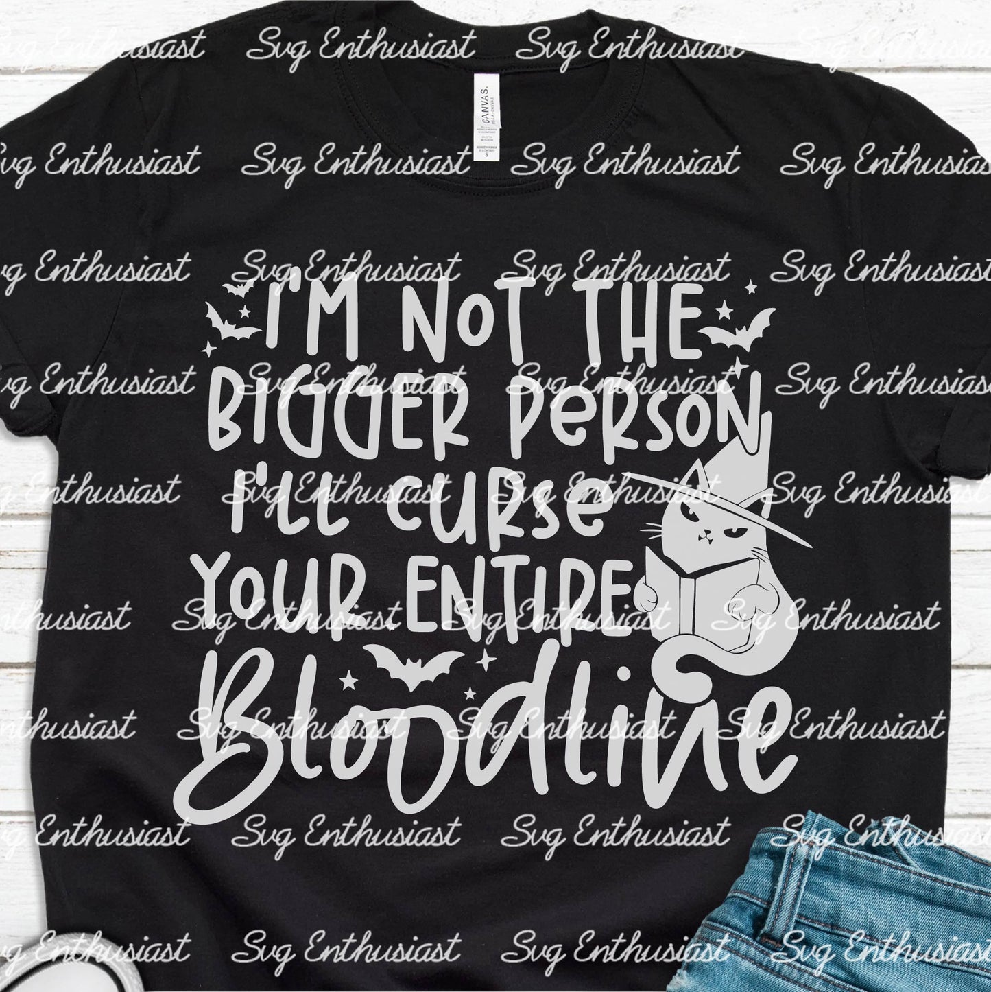 I'm not the bigger person I'll curse your entire bloodline SVG PNG DXF