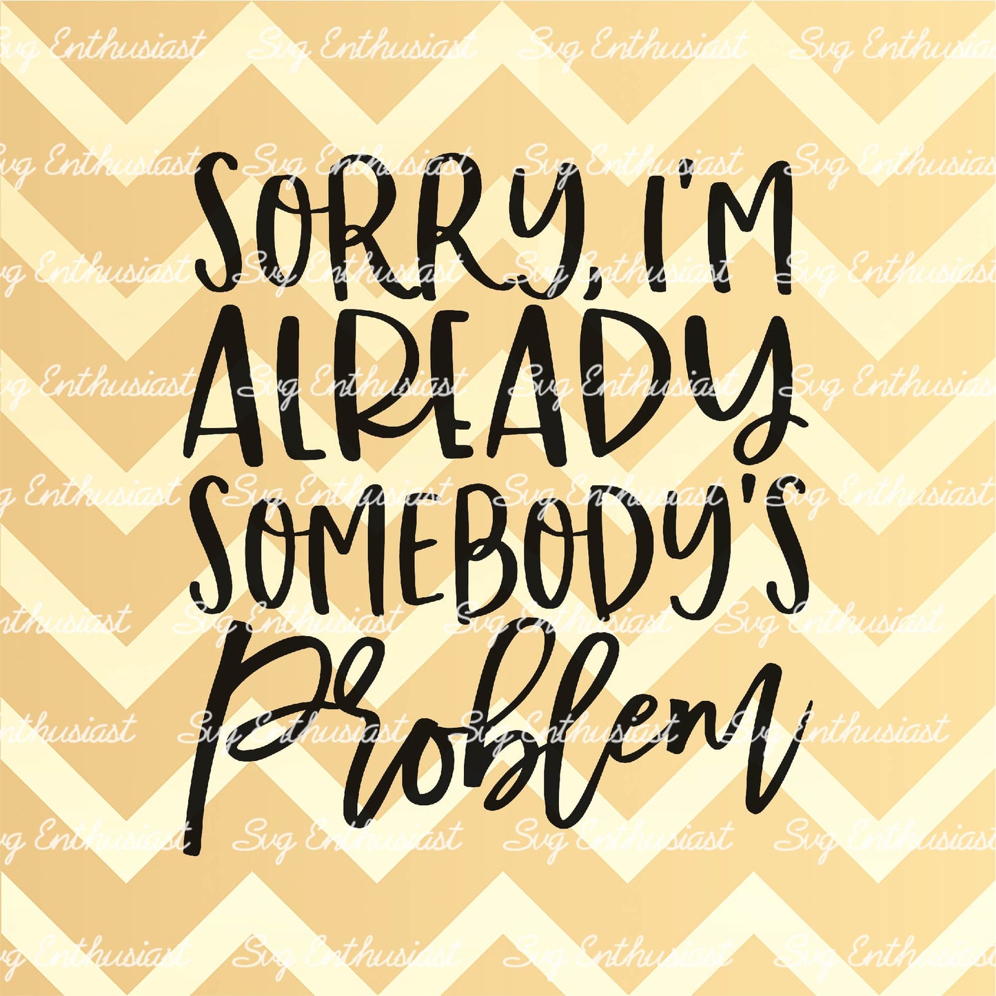 Sorry I'm already somebody's problem SVG PNG DXF