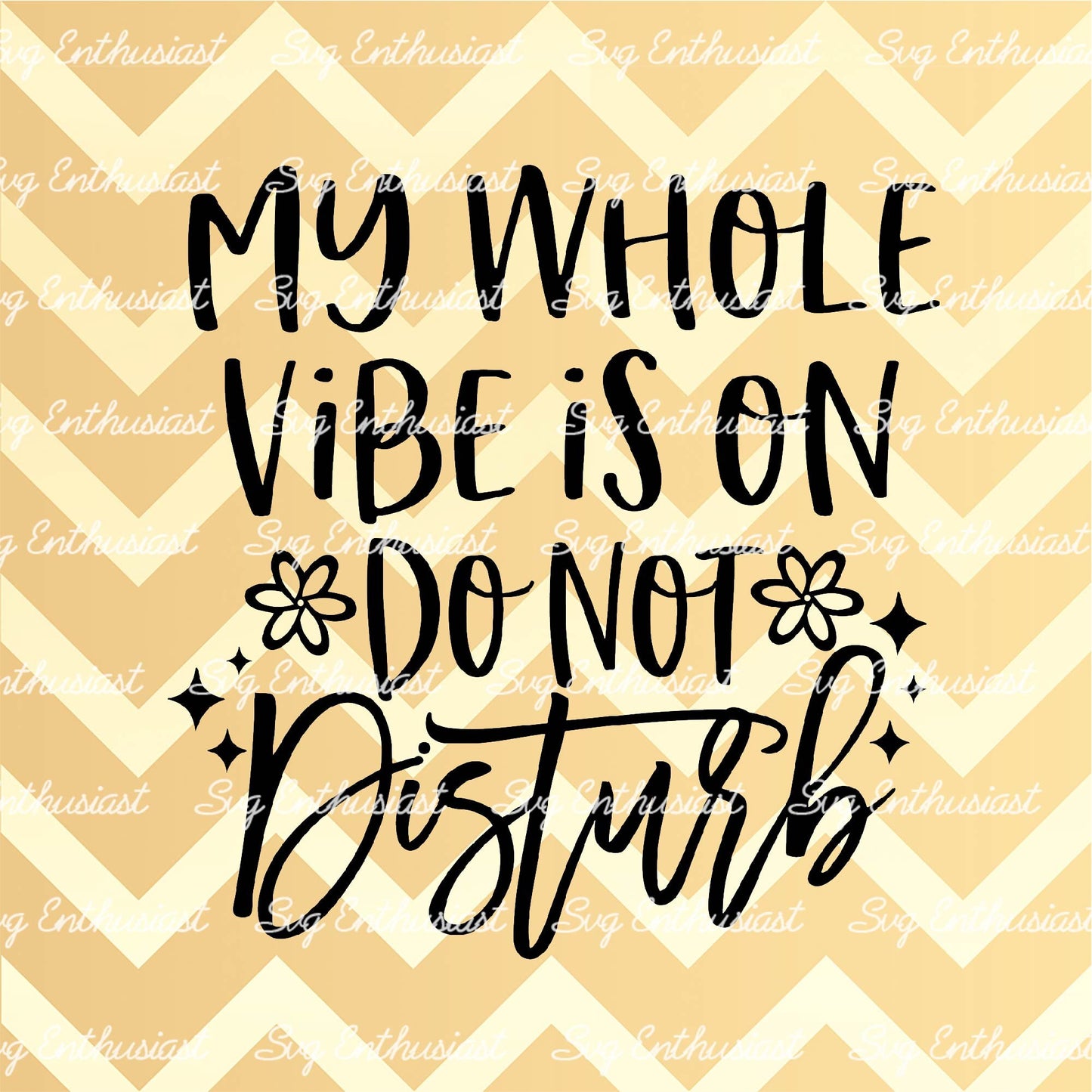 My whole vibe is on Do not disturb SVG PNG DXF