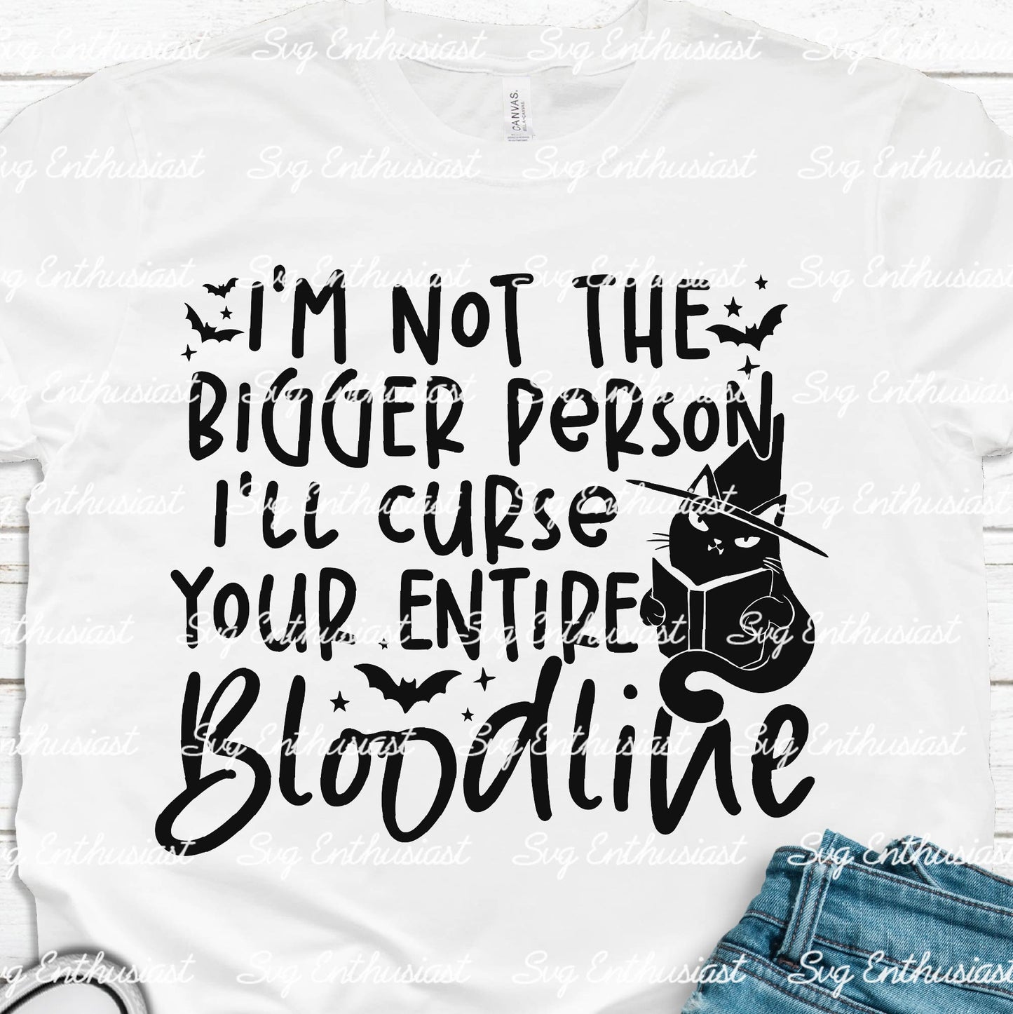 I'm not the bigger person I'll curse your entire bloodline SVG PNG DXF