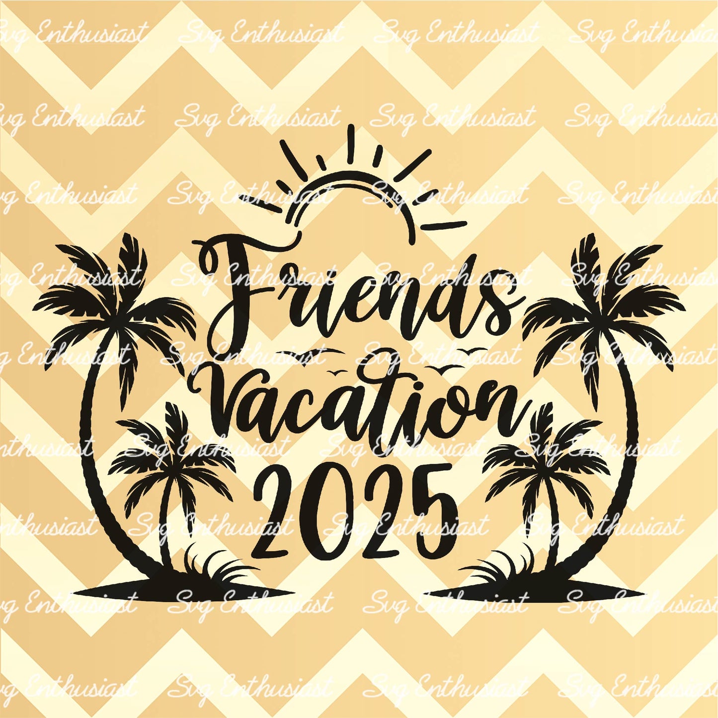 Friends vacation 2025 SVG PNG DXF