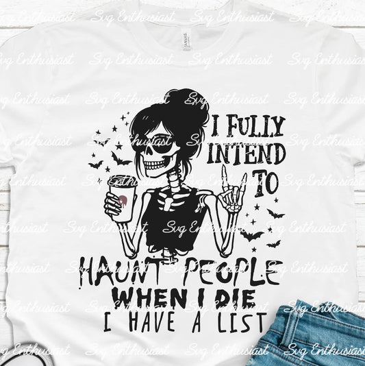 I fully intend to haunt people when I die I have a list SVG PNG DXF