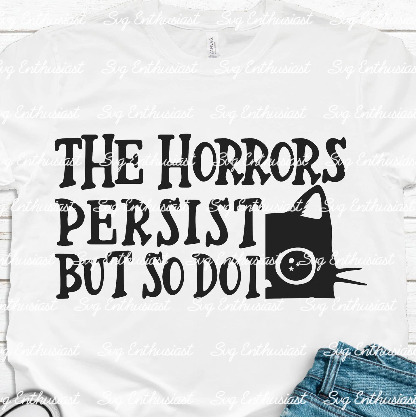 The horrors persist but so do I SVG PNG DXF