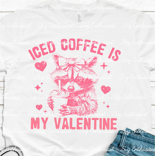 Iced coffee is my valentine PNG sublimation