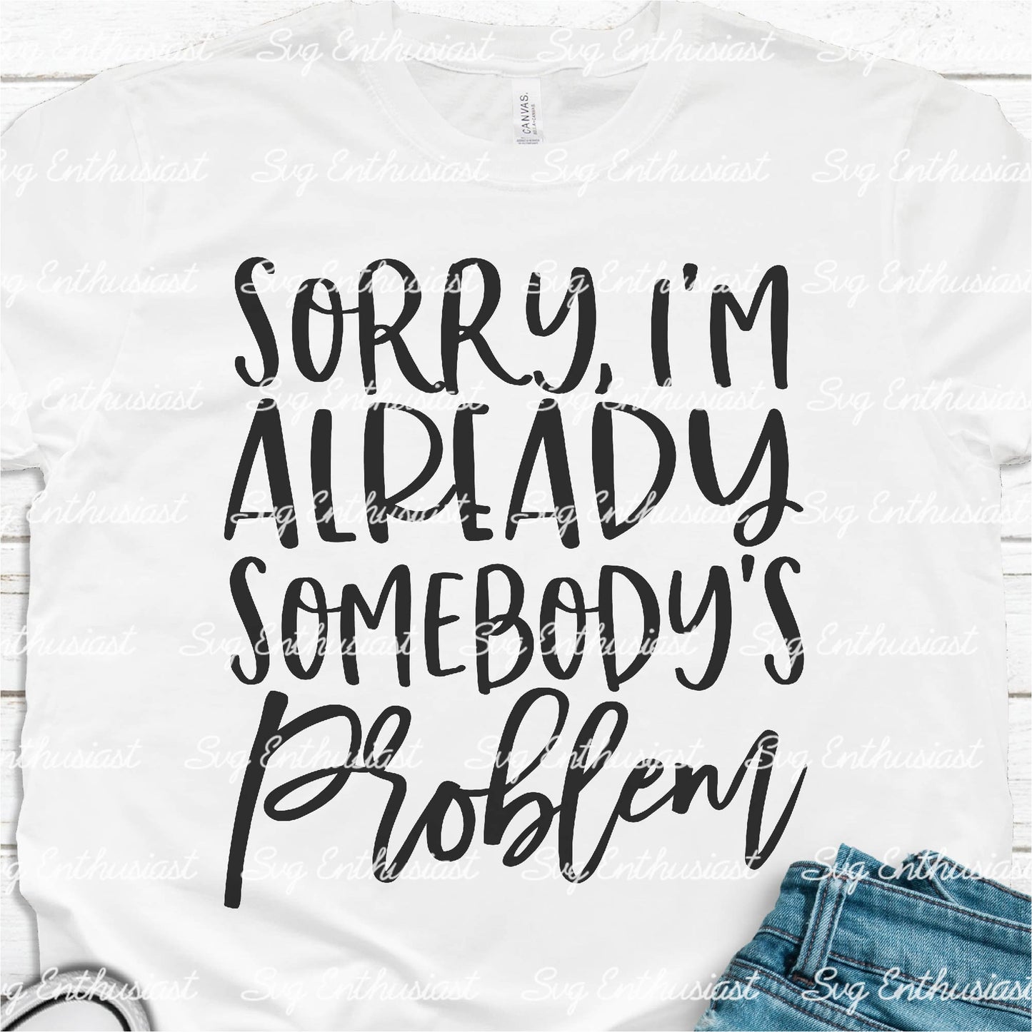 Sorry I'm already somebody's problem SVG PNG DXF