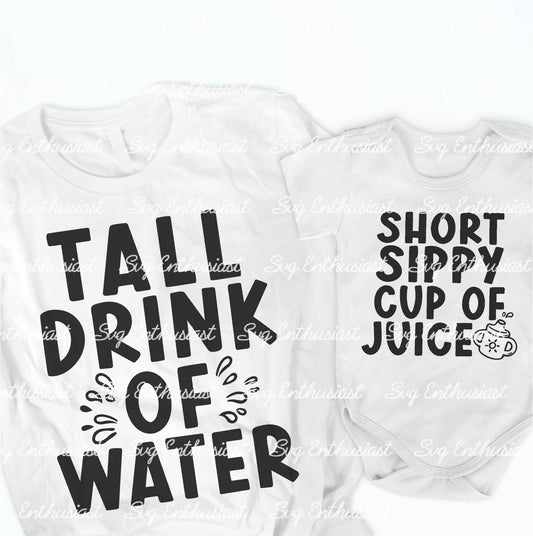 Tall drink of water - Short sippy cup of juice SVG PNG DXF