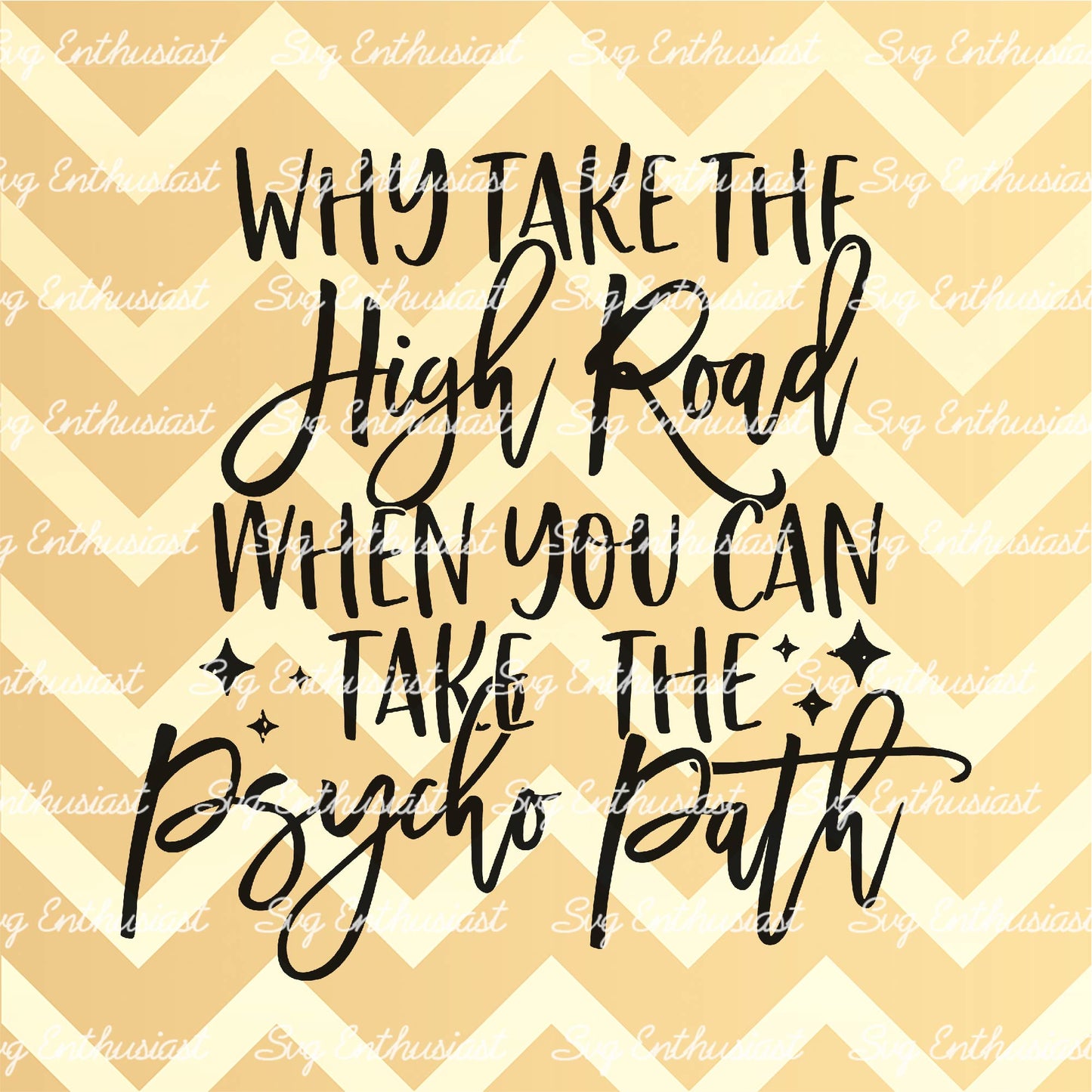 Why take the high road when you can take the psycho path SVG PNG DXF