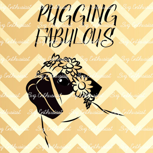 Pugging Fabulous SVG PNG DXF