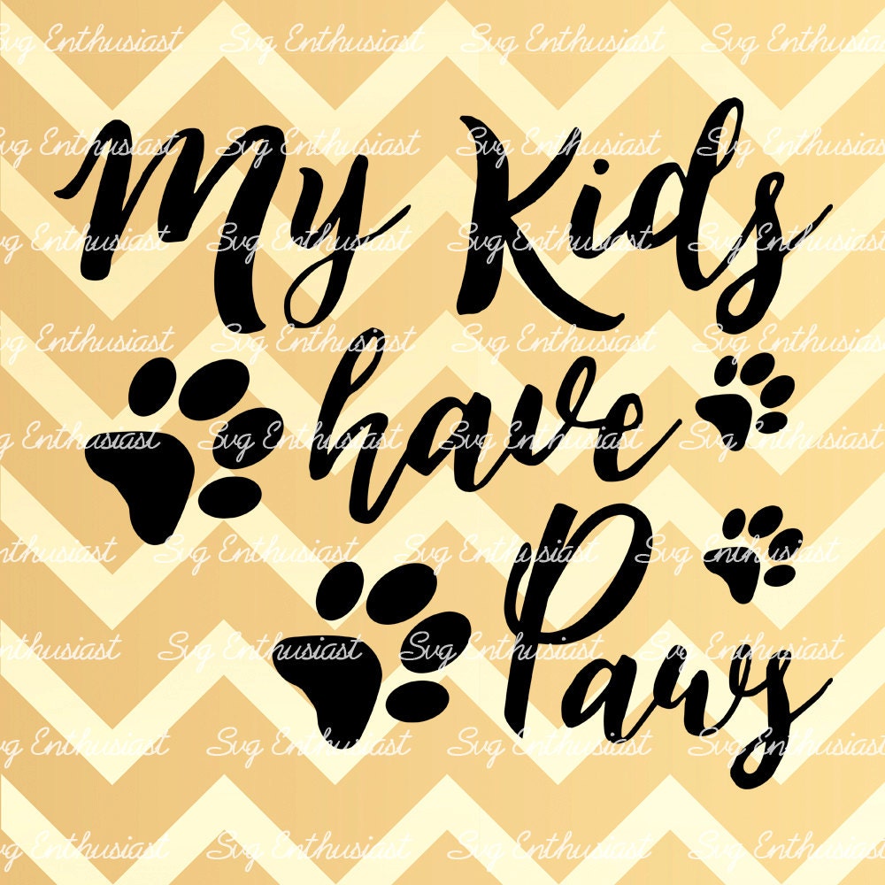 My Kids have paws SVG PNG DXF