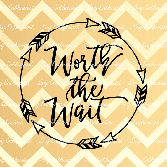 Worth the Wait SVG PNG DXF