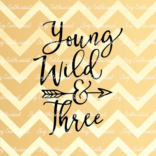 Young Wild and Three SVG PNG DXF