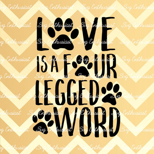 Love is a Four Legged Word SVG PNG DXF