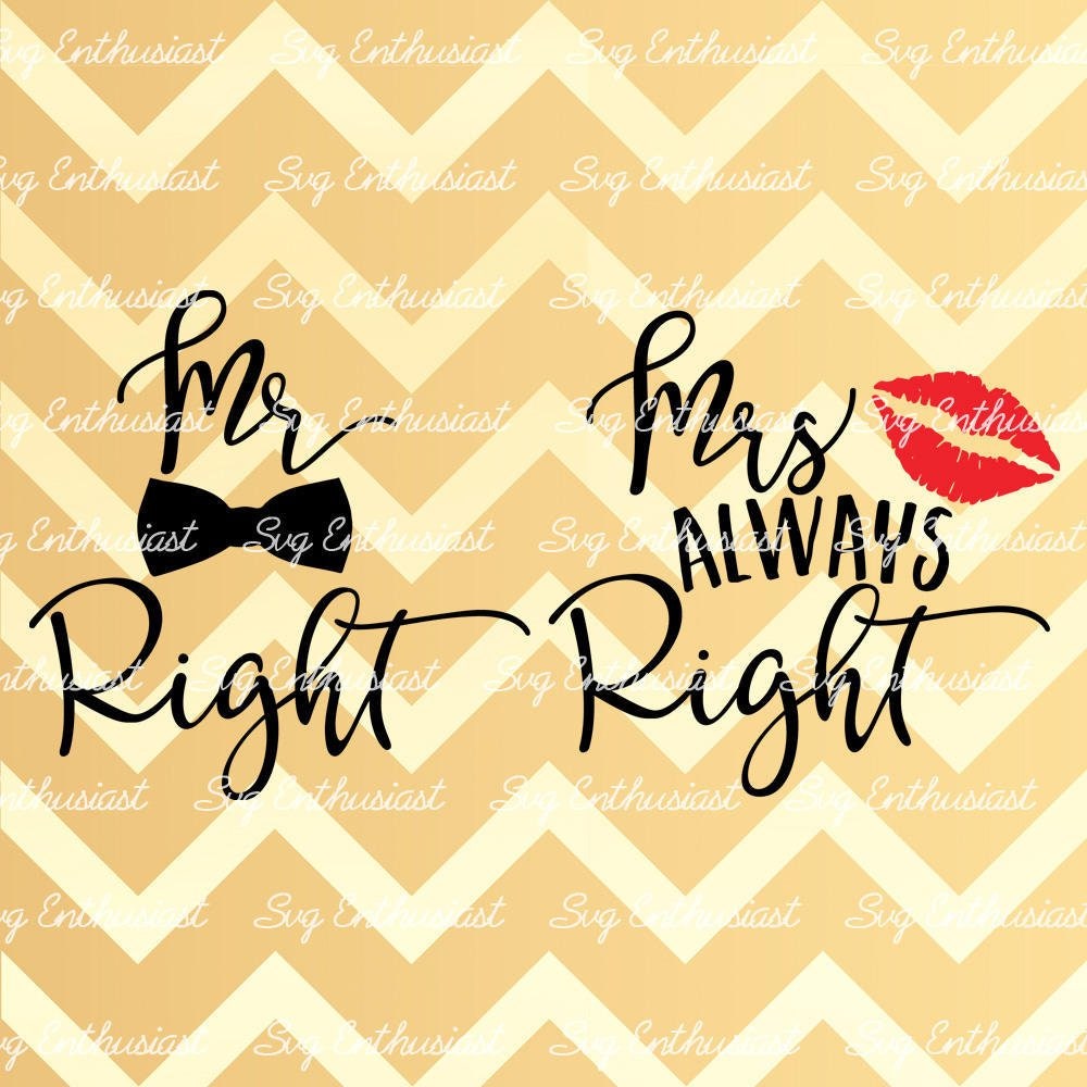 Mr Right Mrs Always Right SVG PNG DXF