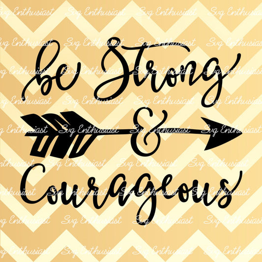 Be Strong and Courageous SVG PNG DXF