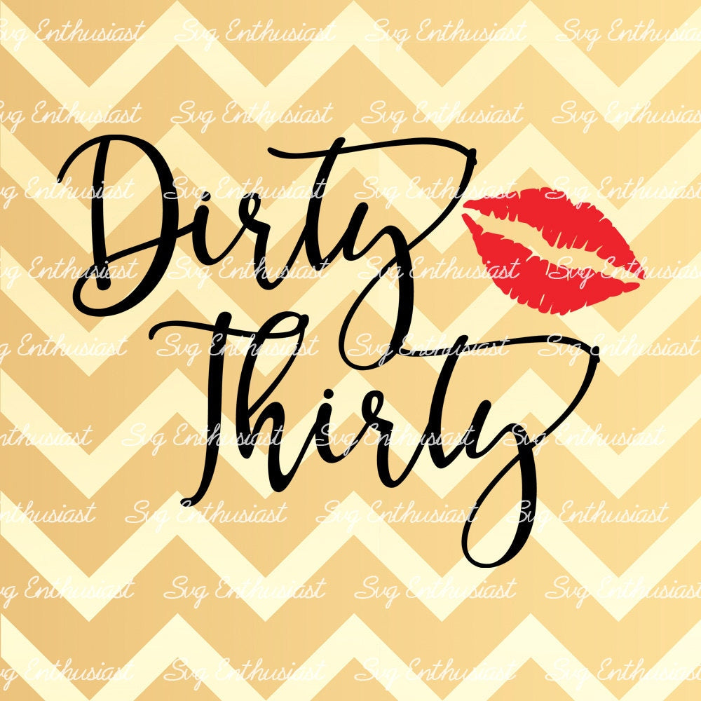 Dirty Thirty SVG PNG DXF