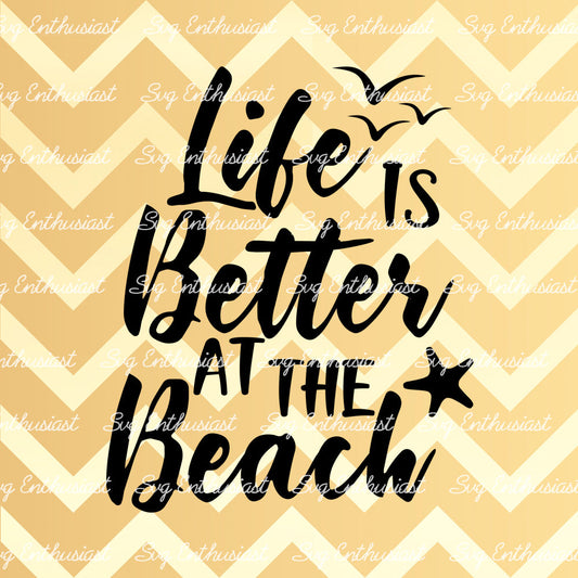 Life is better at the beach SVG PNG DXF