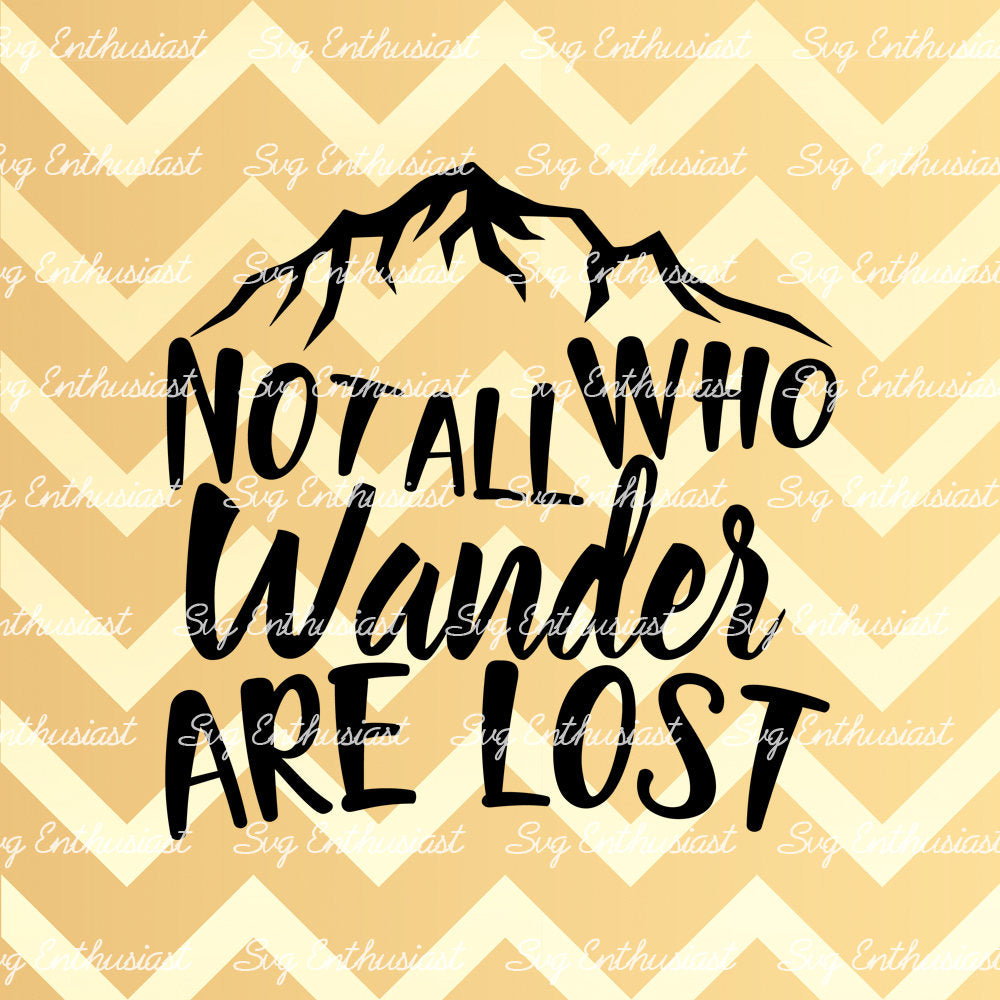 Not all who wander are lost SVG PNG DXF