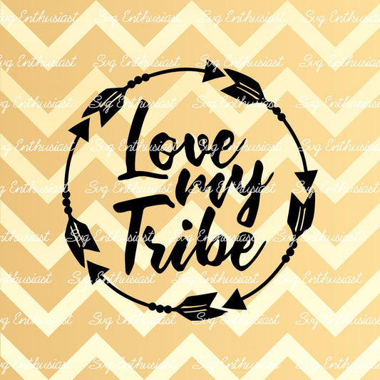 Love my Tribe SVG PNG DXF