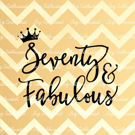 Seventy and Fabulous SVG PNG DXF