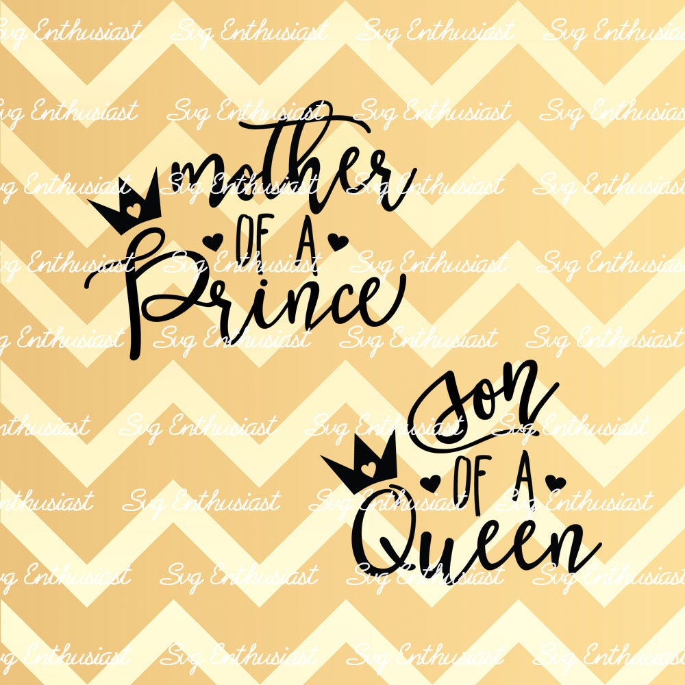 Mother of a Prince - Son of a Queen SVG PNG DXF