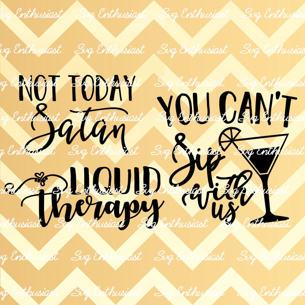 Not Today Satan - Liquid Therapy - You can't sip with us SVG PNG DXF