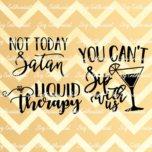 Not Today Satan - Liquid Therapy - You can't sip with us SVG PNG DXF