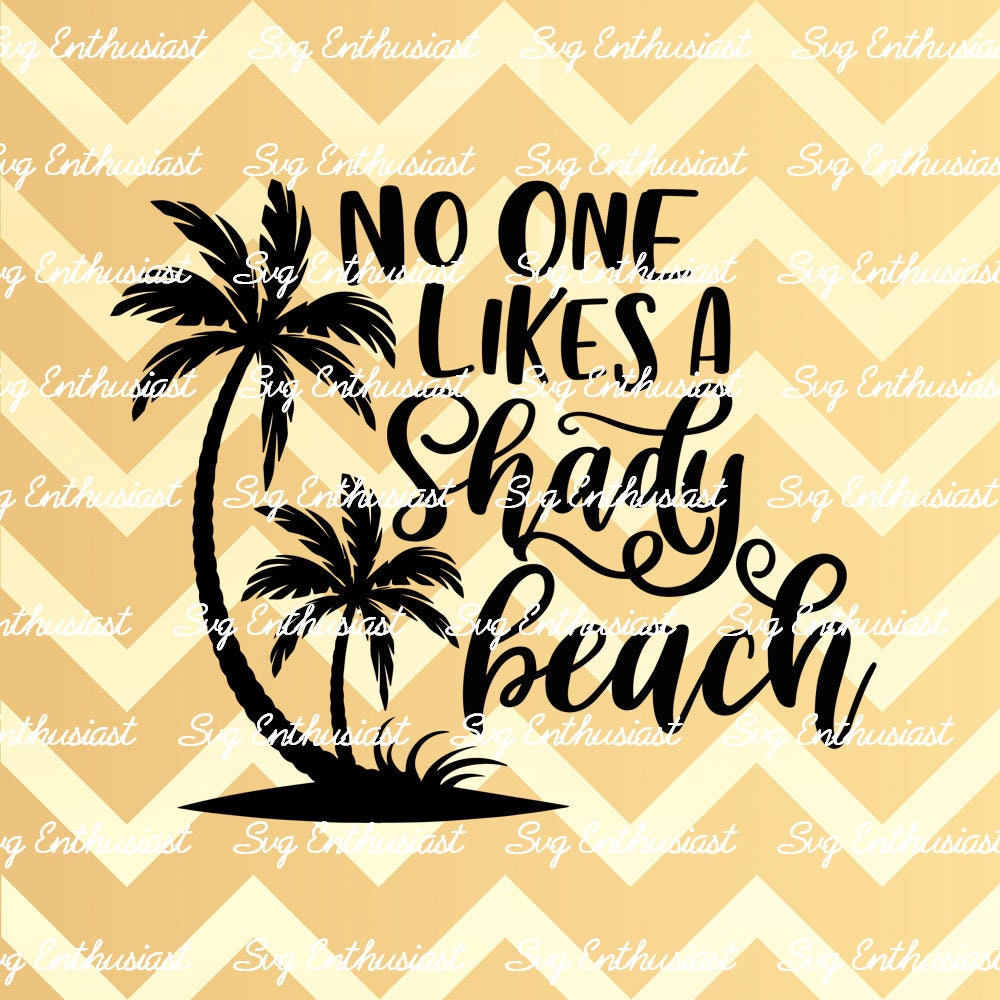 No One likes a Shady Beach SVG PNG DXF