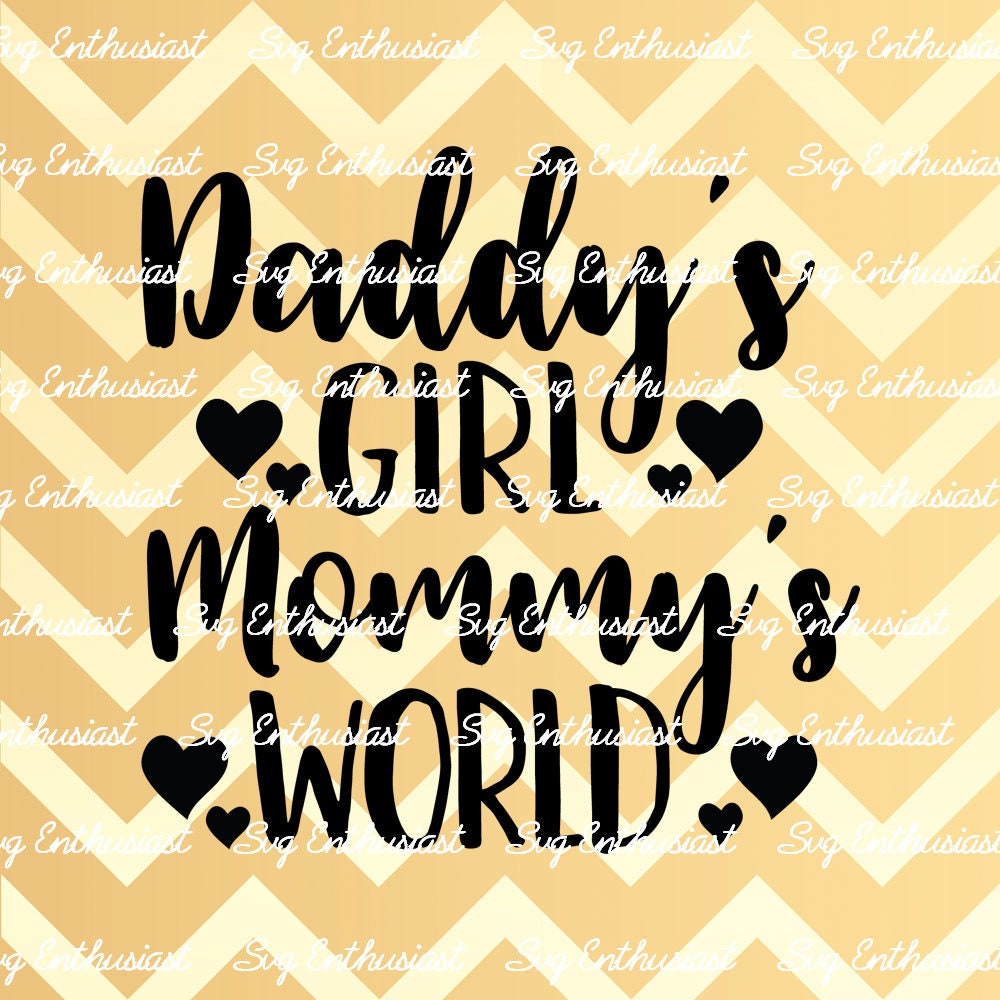 Daddy's girl Mommy's World SVG PNG DXF