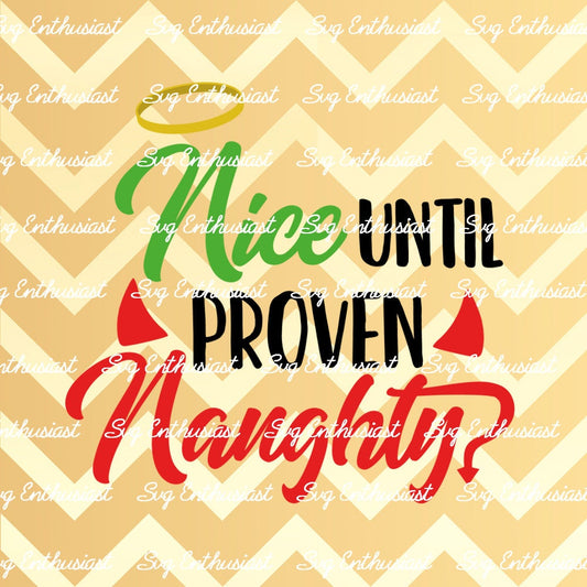 Nice until proven Naughty SVG PNG DXF