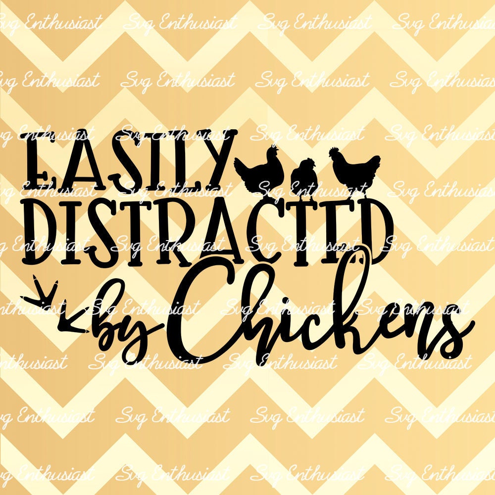 Easily distracted by Chickens SVG PNG DXF