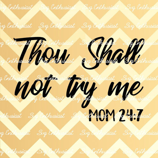 Thou Shall not try me SVG PNG DXF