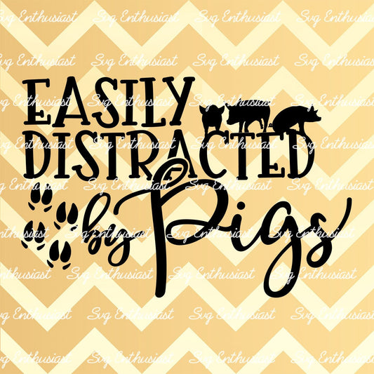 Easily distracted by Pigs SVG PNG DXF