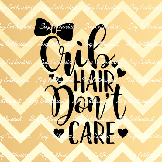 Crib hair don't care SVG PNG DXF