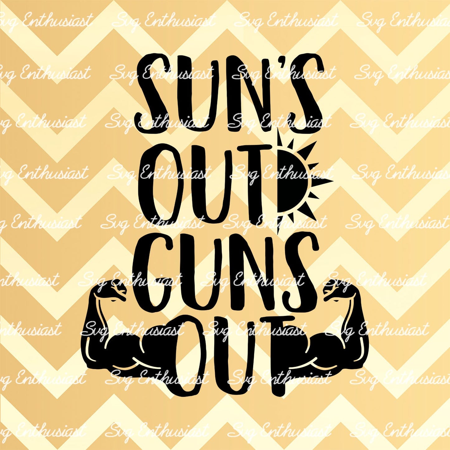 Sun's out Guns Out SVG PNG DXF