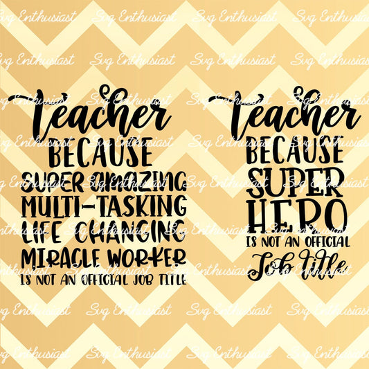 Teacher because - Super Hero is not an official job title SVG PNG DXF