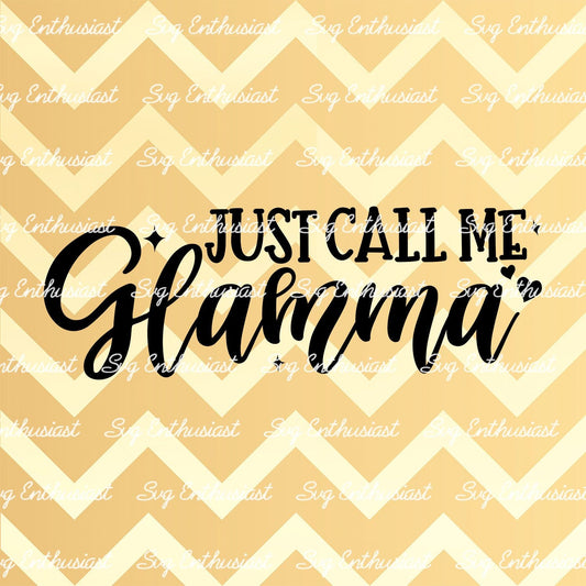 Just call me Glamma SVG PNG DXF