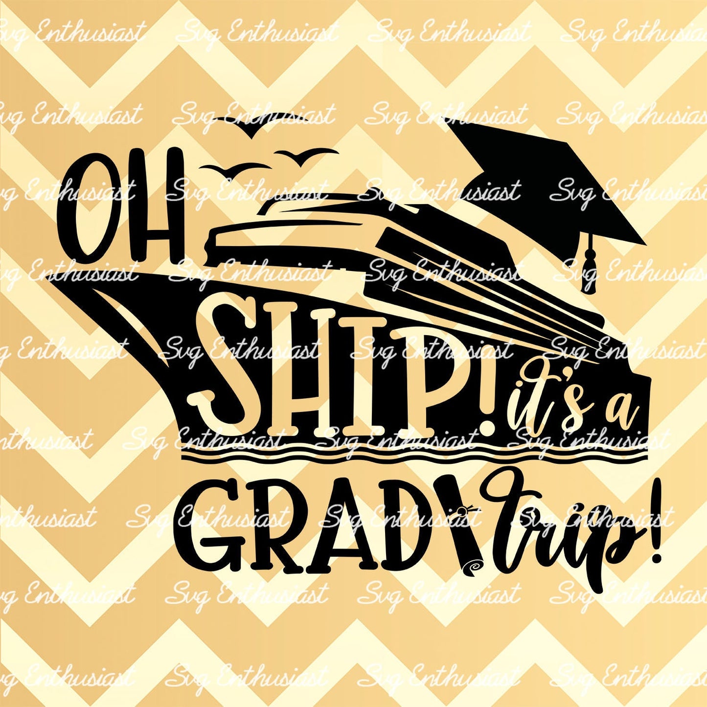 Oh Ship! It's a Grad Trip SVG PNG DXF