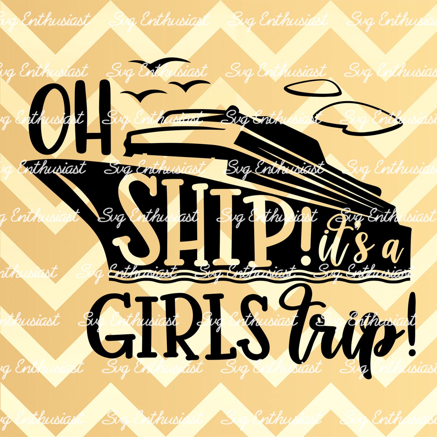 Oh Ship! It's a Girls Trip SVG PNG DXF