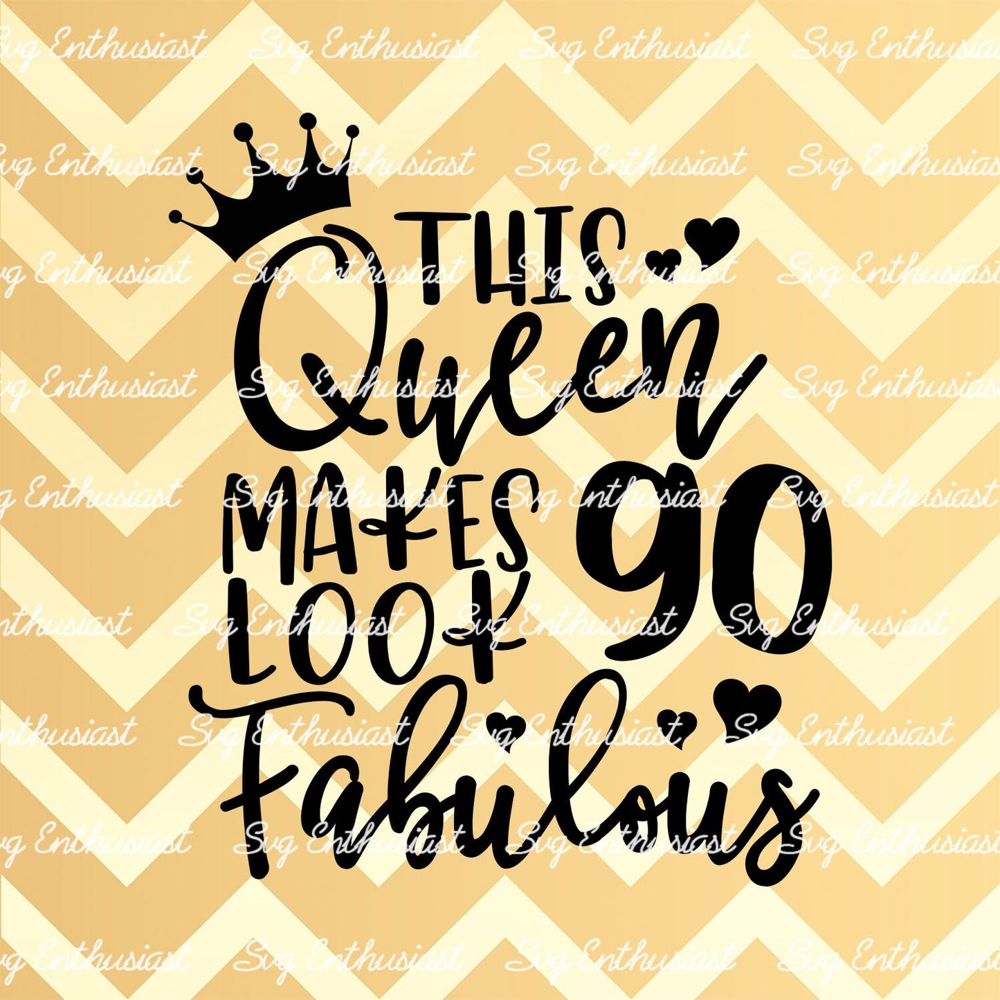 This Queen makes 90 look Fabulous SVG PNG DXF