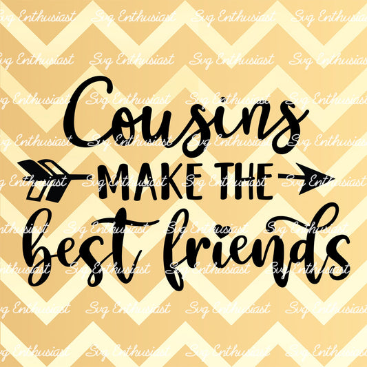 Cousins make the Best Friends SVG PNG DXF