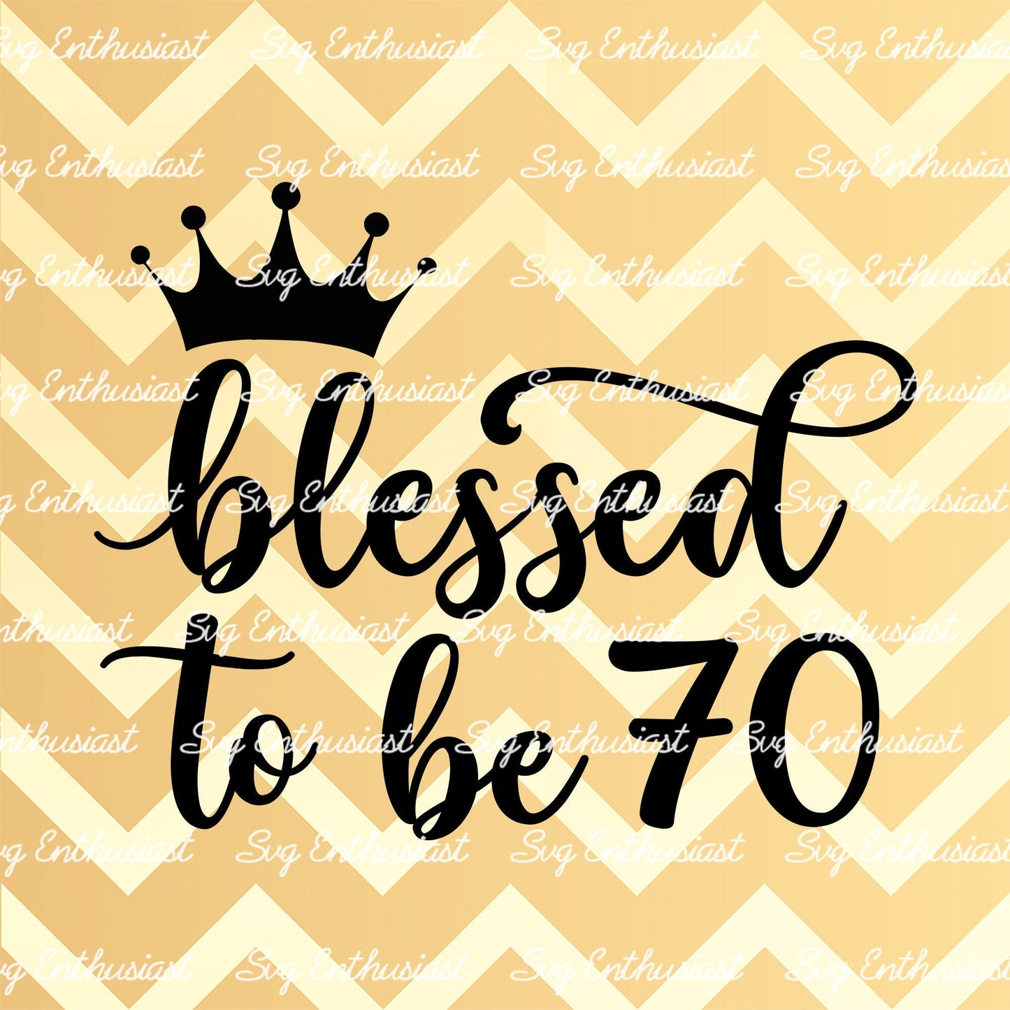 Blessed to be 70 SVG PNG DXF