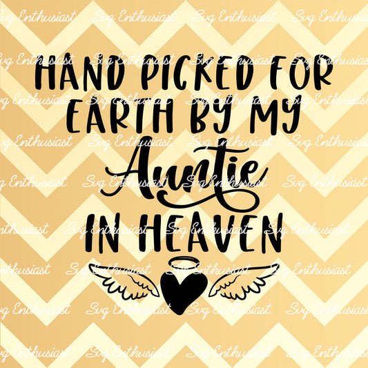 Hand picked for earth by my Auntie in heaven SVG PNG DXF