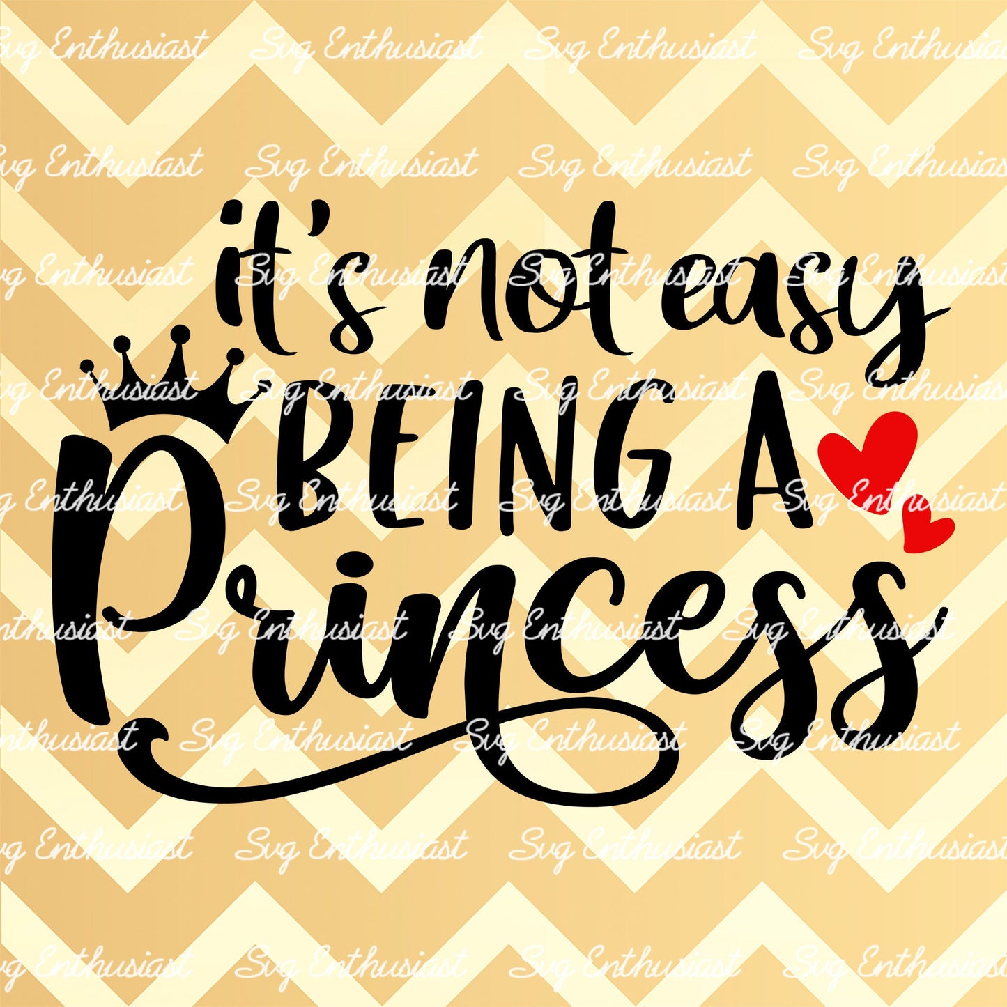 It's not easy being a Princess SVG PNG DXF