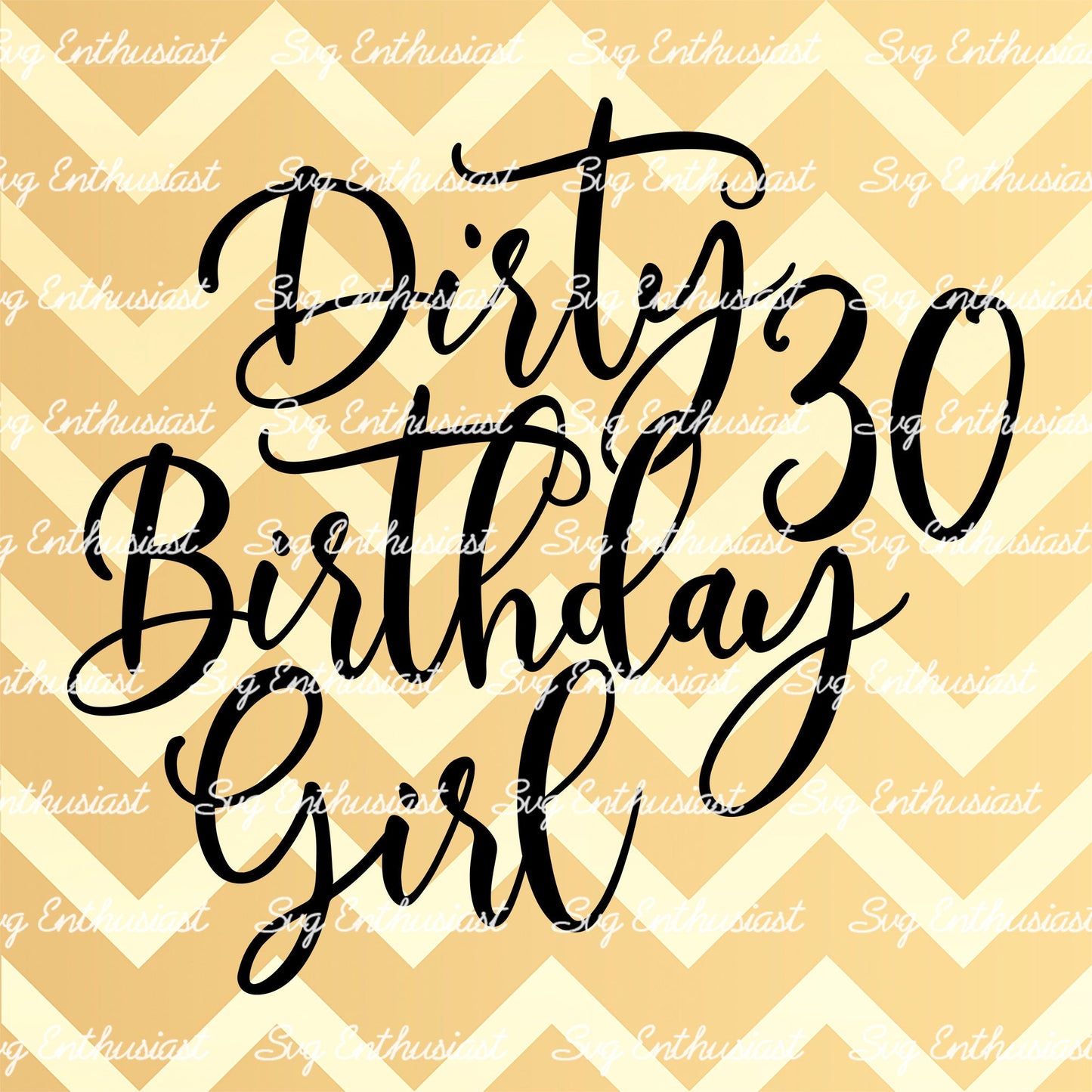 Dirty 30 Birthday girl SVG PNG DXF