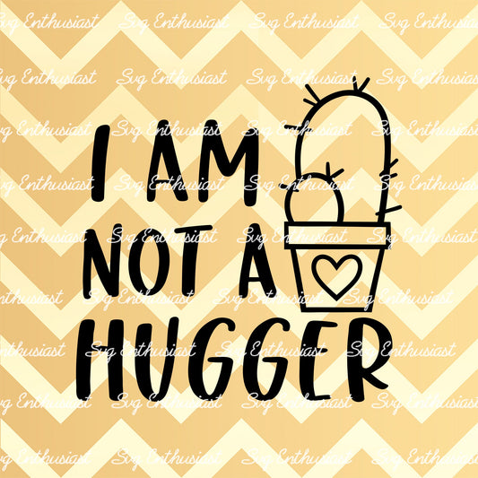 I'm not a hugger SVG PNG DXF