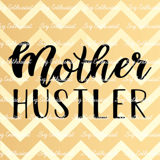 Mother hustler SVG PNG DXF