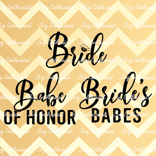 Bride - Bride of honor - Bride's babes SVG PNG DXF