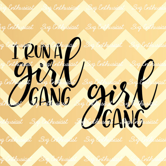 I run a girl gang SVG PNG DXF