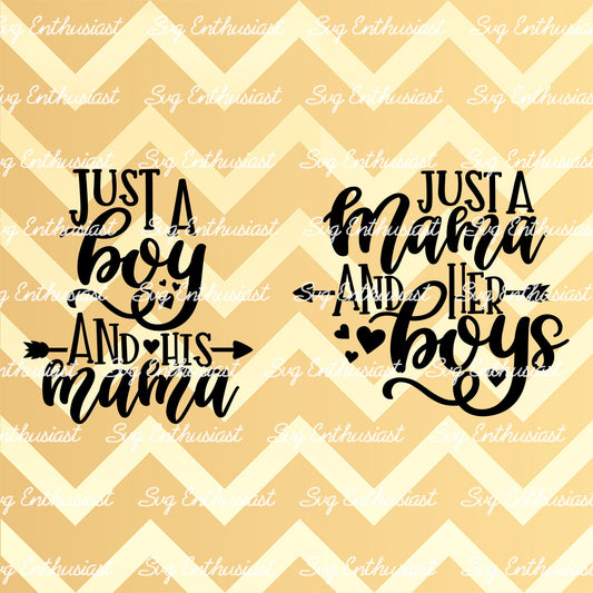 Just a boy and his mama - Just a Mama and her boys SVG PNG DXF